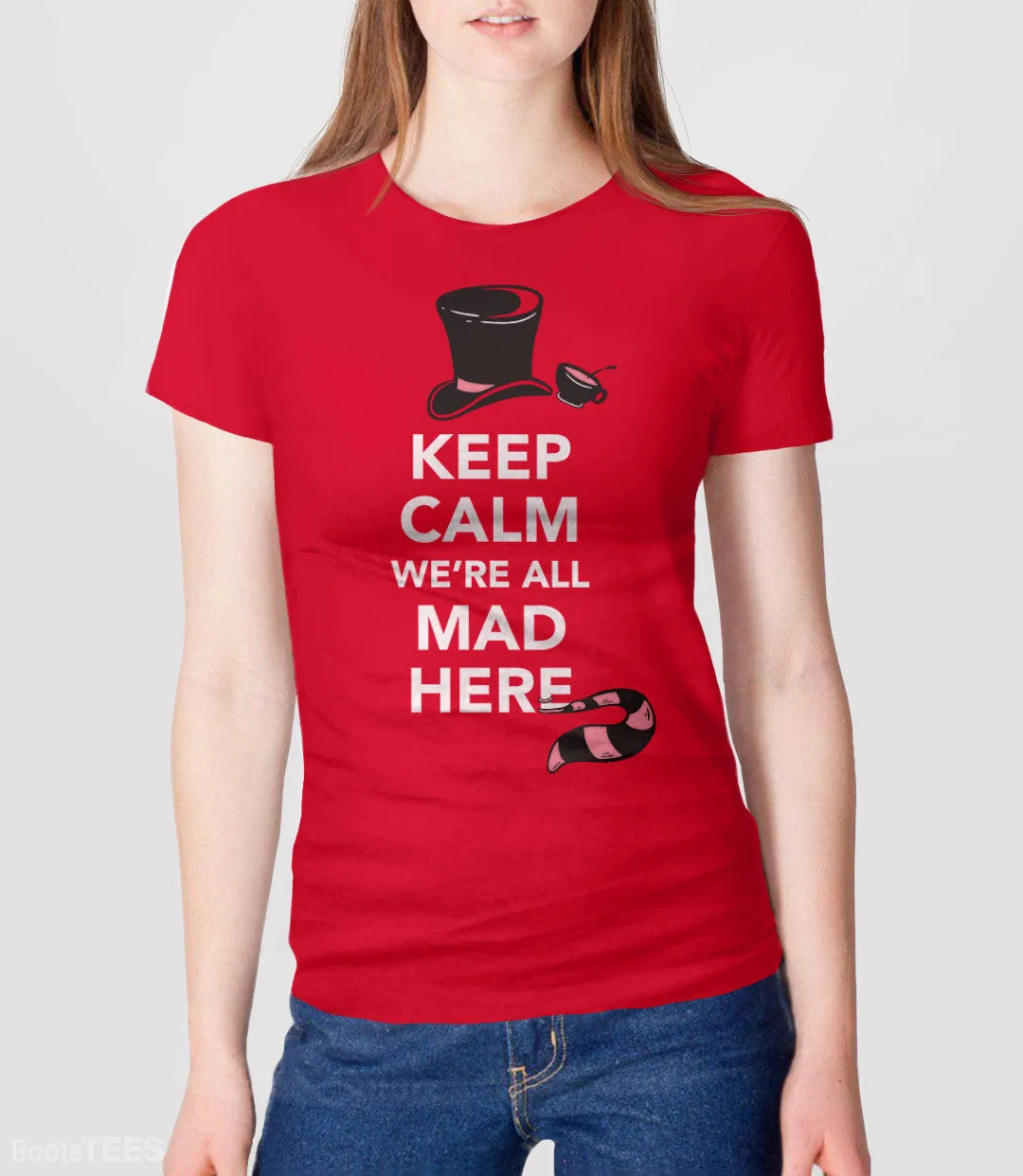 Keep Calm We're All Mad Here T-Shirt