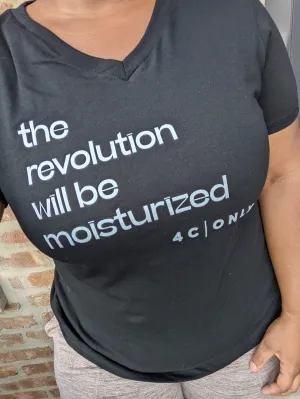 The Revolution Will Be Moisturized T Shirt